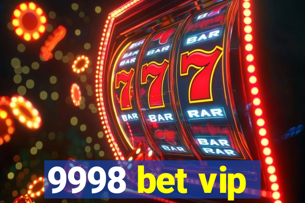 9998 bet vip